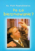 Po co bierzmowanie