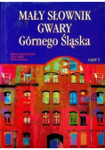 Mały słownik gwary Górnego Śląska Część 1
