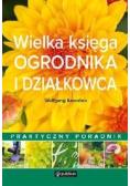 Wielka księga ogrodnika i działkowca