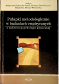 Pułapki metodologiczne w badaniach empirycznych z zakresu psychologii klinicznej