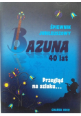 Śpiewnik jubileuszowy Bazuna 40 lat