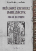 Królewicz Kazimierz Jagiellończyk Próba portretu
