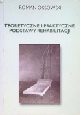 Teoretyczne i Praktyczne Podstawy Rehabilitacji