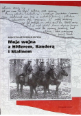 Moja wojna z Hitlerem Banderą i Stalinem