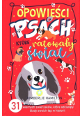 Opowieści o psach, które ratowały świat