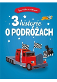 Opowiastki na dobranoc 3 historie o podróżach