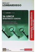 26 lekcji wybitnego Coacha Kierowanie zespołem  w nowoczesnej firmie
