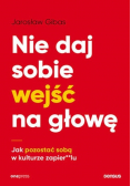 Nie daj sobie wejść na głowę