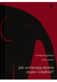 Jak umierają słonie duże i ciężkie
