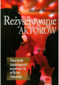 Reżyserowanie aktorów. Tworzenie zapadających w pamięci ról w filmie i telewizji