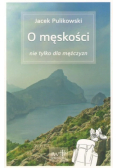 O męskości nie tylko dla mężczyzn