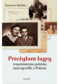 Przeżyłam łagry. Wspomnienia...