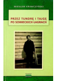 Przez tundrę i tajgę po sowieckich łagrach