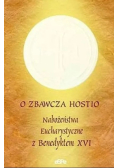 O Zbawcza Hostio Nabożeństwo Eucharystyczne z Benedyktem XVI