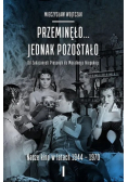 Przeminęło jednak pozostało Od zakazanych piosenek do moralnego niepokoju Nasze kino w latach 1944 - 1970 Tom 1