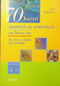 70 kazań opartych na symbolach na Msze Św.