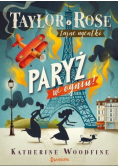 Taylor i Rose. Tajne agentki Tom 1 Paryż w ogniu