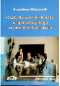 Kształtowanie klimatu organizacyjnego w przedsiębiorstwie