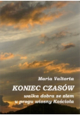 Koniec czasów walka dobra ze złem u progu wiosny Kościoła