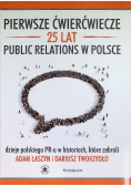 Pierwsze ćwierćwiecze 25 lat Public Relations Dzieje polskiego PR-u