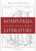 Kompleksja literatury. Studia staropolskie