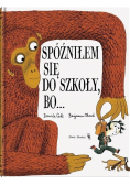 Spóźniłem się do szkoły bo