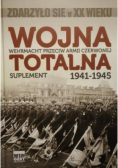 Wojna totalna 1941 - 1945 Suplement Wehrmacht przeciw armii czerwonej