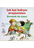Jak być dobrym przyjacielem