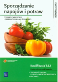 Sporządzanie i ekspedycja potraw i napojów Część 1 Technologia gastronomiczna Podręcznik do nauki zawodu
