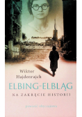 Elbing-Elbląg. Na zakręcie historii