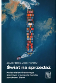 Świat na sprzedaż Kulisy dziennikarskiego śledztwa w sprawie handlu zasobami Ziemi