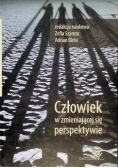 Człowiek w zmieniającej się perspektywie