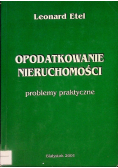 Opodatkowanie nieruchomości. Problemy praktyczne