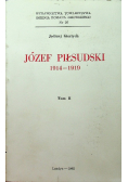 Józef Piłsudski 1914 - 1919 Tom 2
