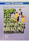 Zabawy i gry ruchowe w gimanastyce korekcyjnej
