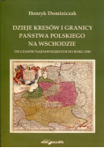 Dzieje kresów i granicy państwa polskiego na wschodzie