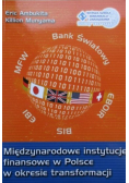 Międzynarodowe instytucje finansowe w Polsce w okresie transformacji