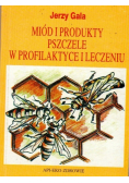 Miód i produkty pszczele w profilaktyce i leczeniu