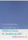 Anonimowi Alkoholicy wkraczają w dojrzałość, krótka historia AA.