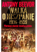 Walka o Hiszpanię 1936 - 1939 Pierwsze starcie totalitaryzmów