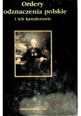 Ordery i odznaczenia polskie i ich kawalerowie