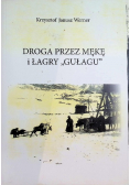Droga przez mękę i łagry Gułagu