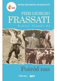 Pier Giorgio Frassati pośród nas