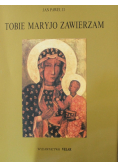 Tobie Maryjo zawierzam