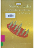 Nowe media w komunikacji społecznej  w XX wieku