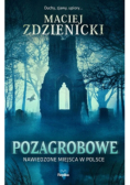 Pozagrobowe. Nawiedzone miejsca w Polsce