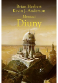 Mentaci Diuny Wielkie szkoły Diuny Tom 2