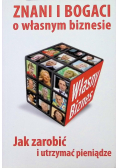 Znani i bogaci o własnym biznesie Jak zarobić i utrzymać pieniądze
