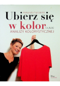 Ubierz się w kolor Tajniki analizy kolorystycznej