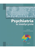 Psychiatria w medycynie Tom 1